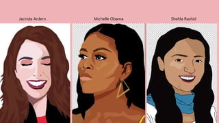 Michelle Obama Shehla RashidJacinda Ardern
 