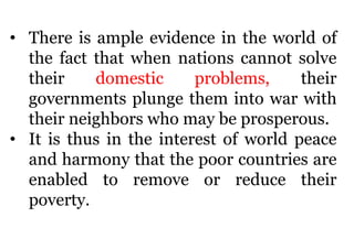 • There is ample evidence in the world of
the fact that when nations cannot solve
their domestic problems, their
governmen...