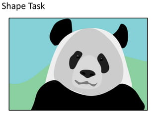 Shape Task
 