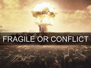 FRAGILE OR CONFLICT
 
