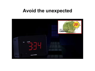 Avoid the unexpected
 
