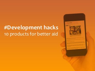 #Development hacks
10 products for better aid

 