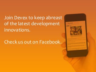 Join Devex to keep abreast
of the latest development
innovations.
Check us out on Facebook.

 
