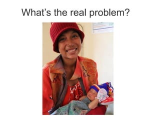 What’s the real problem?
 