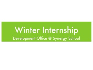 Winter Internship
Development Ofﬁce @ Synergy School
 