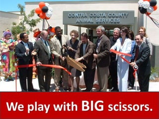 We play with BIG scissors.