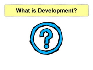 What is Development? 