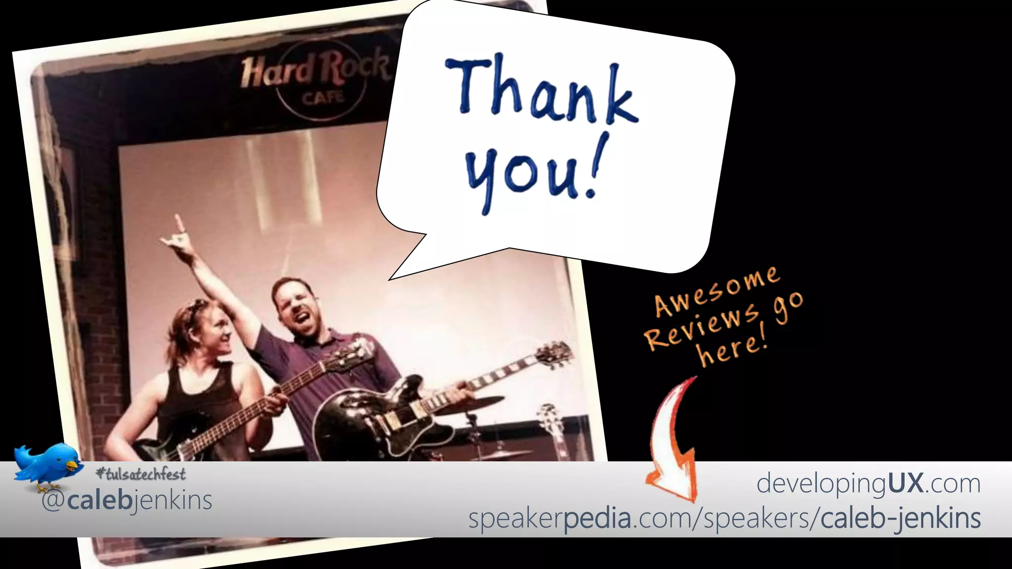 developingUX.com
speakerpedia.com/speakers/caleb-jenkins
@calebjenkins
 