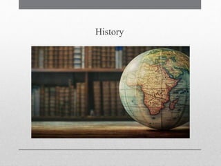 History
 