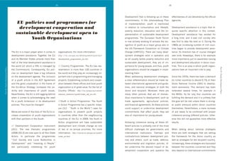 24                                                                                                           25




                                                                                                                                                   D+@+:%16+($'$*4$'#0',%::%N#(8'/1'%('$*+0+'            +,,+3$#@+(+00'%, '4#"'"+:#@+&+"']>'$*+'%,,#3#4:'
                                                                                                                                                   3%66#$6+($0T' J(' $*+' 5%*4((+0]/&8' 2:4('            48+(3#+0T''
                                           EU policies and programmes for                                                                          %, ' J61:+6+($4$#%(9' >%/$*' #0' 6+($#%(+"'

                                            development cooperation and                                                                            #(' &+:4$#%(' $%' 3%(0/61$#%(' 4("' :#,+0$>:+9'       D+@+:%16+($'400#0$4(3+'#0'4'$%1#3'$*4$'&+d
                                                                                                                                                   1%@+&$>' &+"/3$#%(9' +"/34$#%(' 4("' $*+' #6d         M/#&+0' 01+3#,#3' 4$$+($#%(' #(' $*#0' 3%($+L$T'
                                          sustainable development open to                                                                          1:+6+($4$#%(' %, ' 0/0$4#(4]:+' "+@+:%16+($'          D+@+:%16+($' 400#0$4(3+' *40' +L#0$+"' ,%&'
                                                Youth Organisations                                                                                1&%8&466+0T' ;*+' !/&%1+4(' F%/$*' =%&/6'             4' :%(8' $#6+9' 4("' #$' N40' 3#@#:' 0%3#+$>' N*%'
                                                                                                                                                   #0'(%N'43$#@+:>'N%&k#(8'$%'43*#+@+'$*+'&+3d           N40',#&0$'$%'$4k+'$*+':+4"'%('#$T'D/&#(8'$*+'
                                                                                                                                                   %8(#$#%('%, '>%/$*'40'4'64A%&'8&%/1'4:0%'#('          GRaI0'4('#(3&+40#(8'(/6]+&'%, '*'3%/(d
                                                                                                                                                   $*+'eP'=&46+N%&k')%(@+($#%('%('):#64$+'               $&#+0']+84('$%'1&%@#"+'"+@+:%16+($'400#0d
                                      ;*+'!e'#0'4'64A%&'1:4>+&'N*+('#$'3%6+0'$%'            %&84(#04$#%(0T'=%&'6%&+'#(,%&64$#%('O                  )*4(8+' UeP=)))VT' ;*+&+' 4&+' 64(>' "+@+:d           $4(3+T'J$0'"#&+3$#%('*40'%, '3%/&0+'3*4(8+"'
                                      "+@+:%16+($' 400#0$4(3+T' ;%8+$*+&9' $*+' !e'         %$$3&?CC.DE.#("30E.#C2.,.4"3).1$C3"4-D-.+C             %16+($' 0$&4$+8#+0' +L#0$' #(' %1+&4$#%(' 4("'        %@+&'$#6+T'P%N4"4>09'$*+&+'#0',%&'+L461:+'
                                      4("'#$0'+6]+&'C$4$+0'1&%@#"+'6%&+'$*4('              2.,.4"3).1$F3("5(0)).+F.1EDA)                          40'4::'/0/4::>'$43k:+'1%@+&$>'&+"/3$#%('4("'          6%&+'#61%&$4(3+'1/$'%('4N4&+(+00d&4#0#(8'
                                      *4:, '%, '$*+'$%$4:'"+@+:%16+($'400#0$4(3+'#('                                                               0/0$4#(4]:+' "+@+:%16+($9' $*+>' 4&+' %, ' #6d        4("'"+@+:%16+($'+"/34$#%('#('"%(%&'3%/(d
                                      $*+'N%&:"'U%, 'N*#3*'4',#,$*'#0'64(48+"']>'           ^^')%/($&>'2&%8&466+0'O';*+'!e'*40'&+1d                1%&$4(3+',%&'>%/(8'1+%1:+9'4("'$*/09'>%/$*'           $&#+0T';*#0'#0'4('4&+4'#('N*#3*'>%/$*'%&84(#d
Part II- (Youth) Development Policy




                                                                                                                                                                                                                                                              Part II- (Youth) Development Policy
                                      $*+' )%66#00#%(VT' )%(0+M/+($:>9' !e' 1%:#d           &+0+($4$#%('#('6%&+'$*4('GHI'3%/($&#+0'#('             %&84(#04$#%(0'0*%/:"']+'+(848+"'#('#61:+d             04$#%(0'*4@+'4('#61%&$4($'&%:+'$%'1:4>T'
                                      3#+0' %(' "+@+:%16+($' *4@+' 4' ]#8' #(,:/+(3+'       $*+'N%&:"'4("'$*+>'1:4>'4('#(3&+40#(8:>'#6d            6+($#(8'$*+6T'
                                      %('$*+'"+@+:%16+($'48+("4T';*+'#(3:/0#%('             1%&$4($'&%:+'#('1&%8&466#(8'4("'64(48#(8'              W*+(' 4""&+00#(8' "+@+:%16+($' 0$&4$+8#+09'           C#(3+'$*+'GRcI09'$*+&+'*40']++('4'"+64("'
                                      %, ' 4' >%/$*' 4&$#3:+' #(' $*+' B)2' B8&++6+($'      1&%A+3$0T'!0$4]:#0*#(8'3%($43$0'4("'3%%1+&d            4'3:+4&'"#,,+&+($#4$#%('0*%/:"']+'64"+']+d            ,%&'*+&'3%/($&#+0'$%'"+@%$+'ITcj'%, '$*+#&'
                                      4("'$*+'8%%"'3%%1+&4$#%('#('$*+',&46+'%, '            4$#%(']+$N++('$*+0+'%,,#3+0'4("':%34:'>%/$*'           $N++('#($+&(4$#%(4:'48&++6+($0'4("'8/#"+d             .&%00' P4$#%(4:' J(3%6+' U.PJV' $%' "+@+:%1d
                                      $*+' !edB,"' C$&4$+8>' #(3&+40+"' $*+' @#0d        %&84(#04$#%('#0'%, '8&+4$'@4:/+T'=%&'$*+':#0$'%, '     :#(+09' 4("' (4$#%(4:' 0$&4$+8#+0' %, ' ]%$*' $*+'    6+($' 400#0$4(3+T' ;*#0' "+64("' *40' ]++('
                                      #]#:#$>' 4("' #61%&$4(3+' %, ' >%/$*' #00/+0T'        )%/($&>' Y,,#3+0'O' %$$3&?CC.DE.#("30E.#CD"))C         "%(%&' 4("' &+3#1#+($T' %&+%@+&9' $*+&+' 4&+'        &+#$+&4$+"' 0+@+&4:' $#6+09' ,%&' +L461:+' #('
                                      P+@+&$*+:+009'$*+'!e'#0'0$#::':488#(8']+*#("'         .G$.(104F(.40$-"1+C(.32.4C-12.GF(.3F.1EDA)             64(>' %$*+&' 1%:#3#+0' $*4$' 4&+' %, ' $&+6+(d        $*+' D.0T' C%' ,4&' %(:>' ,%/&' 3%/($&#+0' 4&+'
                                      N*+('#$'3%6+0'$%'43k(%N:+"8#(8'$*+'(++"'                                                                     "%/0'#61%&$4(3+'$%'"+@+:%16+($9'0/3*'40'              ,/:,#::#(8'$*+'"+64("'4("'#$'#0'/(:#k+:>'$*4$'
                                      ,%&' 4' >%/$*' "#6+(0#%(' #(' #$0' "+@+:%16+($'       ^^F%/$*' #(' B3$#%(' 2&%8&466+'O' ;*+' F%/$*'          $&4"+' 48&++6+($09' 48/:$/&4:' 1%:#3#+09'          $*+'8%4:'N#::']+'6+$'/(:+00'$*+&+'#0'0$&%(8d
                                      1%:#3#+0T';*#0'6/0$']+'3*4(8+"'[                      #('B3$#%('2&%8&466+'*40'4'01+3#,#3'6+40d               4("',#(4(3#4:'48&++6+($0T'B0'$*+0+'1%:#3#+0'          +&' 1/]:#3' 1&+00/&+' N#$*#(' "%(%&' 3%/($&#+0'
                                                                                            /&+' UQTH' d' m'F%/$*' #(' $*+' W%&:"'nV' %1+(' ,%&'   3%/:"' 0/11%&$' %&' /("+&6#(+' "+@+:%16+($'           $*+60+:@+0T'P+@+&$*+:+009'4'6+&+'#(3&+40+'
                                      K+:%N'4&+'0%6+'%, '$*+'$%%:0'%, '$*+'!e'$%'#(d        %&84(#04$#%(0' $%' 1&+0+($' >%/$*' 1&%A+3$0'           3%66#$6+($0' $*4$' 4,,+3$' >%/$*9' $*+>' 4&+'         %, ' 4#"' (++"0' $%' ]+' 3%6]#(+"' N#$*' 1&%1+&'
                                      3&+40+'3%%1+&4$#%('%, '>%/$*'%&84(#04$#%(0'           #(' 3%/($&#+0' %$*+&' $*4(' $*+' (+#8*]%/&#(8'         4:0%'%, '#61%&$4(3+',%&'>%/(8'1+%1:+T'                3%*+&+(3+'46%(8'"#,,+&+($'1%:#3#+0'f'%$*+&d
                                      N#$*'$*+#&'14&$(+&0'#('$*+'C%/$*'O                    3%/($&#+0'%, '$*+'!eT'J('HIIR9'$*+'F%/$*'#('                                                                 N#0+'$*#0'N#::'(%$'8/4&4($++'6%&+'+,,+3$#@+'
                                                                                            B3$#%(' 1&%8&466+' N#::' *4@+' 0/0$4#(4]:+'            B3*#+@#(8' 3%*+&+(3+' 46%(8' 4::' $*+0+' "#,d         &+0/:$0T
                                      ^^' D+@+:%16+($' )%%1+&4$#%(' #(0$&/6+($'             "+@+:%16+($' 4("' 3:#64$+' 3*4(8+' 40' %(+'            ,+&+($'1%:#3#+0'#0'1&%]4]:>'%(+'%, '$*+'6%0$'
                                      UD)JV'O' ;*+' (+N' $*+64$#3' 1&%8&466+0'              %, ' $N%' %, ' #$0' 4((/4:' 1&#%&#$#+0T' =%&' 6%&+'    "#,,#3/:$' 3*4::+(8+0' ,%&' 8%@+&(6+($0' 4("'         W*+(' $4:k#(8' 4]%/$' (4$#%(4:' 0$&4$+8#+0'
                                      UHIIadHIGQV'4&+'(%N'%1+('$%'4::'P%(dC$4$+'            #(,%&64$#%('O' %$$3&?CC.0D.0E.DE.#("30E.#C8"#$%C       #($+&(4$#%(4:' #(0$#$/$#%(0T' Y@+&:410' 4("'          $*+&+' 4&+' ]%$*' 0$&4$+8#+0' $*4$' 4&+' 0+$$#(8'
                                      B3$%&0T' J(' 14&$#3/:4&' $*+' 1&%8&466+0'             -12.GF.1E%$)                                           3%($&4"#3$#%(0' ]+$N++(' "+@+:%16+($' 1%:#d           $*+' ,&46+N%&k' ,%&' $*+' "%(%&' 3%/($&>' 40'
                                      m')#@#:' C%3#+$>' 4("' E%34:' B/$*%&#$#+0' #('                                                               3#+0' 4("' %$*+&09' 0/3*' 40' $&4"+9' "+,+(3+9'       N+::'40'0$&4$+8#+0',%&'$*+'&+3#1#+($'3%/($&>T'
                                      D+@+:%16+($'n' 4("' m'J(@+0$#(8' #(' 2+%1:+'n'                                                               +(@#&%(6+($4:' 4("' 6#8&4$#%(' 1%:#3#+09' %,d         J(3&+40#(8:>9'$*+0+'0$&4$+8#+0'4&+'"#03/00+"'
                                      4&+' 14&$#3/:4&:>' #($+&+0$#(8' ,%&' >%/$*'                                                                  $+(' /("+&6#(+' $*+' "+0#&+"' #6143$' %, ' "+d        ]+$N++('$*+'3%/($&#+0'3%(3+&(+"'4("'$*+>'
                                                                                                                                                   @+:%16+($' 3%%1+&4$#%(' 4("' M/+0$#%(' $*+'           4:0%'"+1+("'%('#($+&(4$#%(4:'3%66#$6+($0'
 