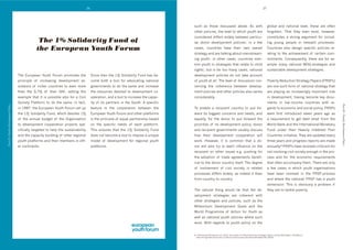 26                                                                                                                                27




                                                                                                                                             0/3*' 40' $*%0+' "#03/00+"' 4]%@+T' B0' N#$*'                                   8:%]4:' 4("' (4$#%(4:' :+@+:9' $*+0+' 4&+' %,$+('
                                                                                                                                             %$*+&'1%:#3#+09'$*+':+@+:'$%'N*#3*'>%/$*'4&+'                                   ,%&8%$$+(T' ;*4$' $*+>' +@+(' +L#0$9' *%N+@+&9'
                                                                                                                                             3%(0#"+&+"'"#,,+&0'N#"+:>']+$N++('14&$#3/d                                      3%(0$#$/$+0' 4' 0$&%(8' 4&8/6+($' ,%&' #(3:/"d
                                                    The 1% Solidarity Fund of                                                                :4&' "%(%&' "+@+:%16+($' 1%:#3#+0'O' #(' 4' ,+N'                                #(8' >%/(8' 1+%1:+' #(' &+:+@4($' 1&%3+00+0T'

                                                   the European Youth Forum                                                                  340+09' 3%/($&#+0' *4@+' $*+#&' %N(' %@+&4::'                                   )%/($&#+0' 4:0%' "+0#8(' 01+3#,#3' 1%:#3#+0' &+d
                                                                                                                                             0$&4$+8>'4("'4&+'$4:k#(8'4]%/$'64#(0$&+46d                                      :4$#(8'$%'$*+'43*#+@+6+($'%, '3+&$4#('3%6d
                                                                                                                                             #(8' >%/$*'f' #(' %$*+&' 340+09' 3%/($&#+0' 6+(d                                6#$6+($0T' )%(0+M/+($:>9' $*+&+' 4&+' ,%&' +Ld
                                                                                                                                             $#%('>%/$*'#('0$&4$+8#+0'$*4$'&+:4$+'$%'3*#:"'                                  461:+' 64(>' (4$#%(4:' D.d0$&4$+8#+0' 4("'
                                                                                                                                             *$0'f']/$'#(',4&'$%%'64(>'340+09'(4$#%(4:'                                   0/0$4#(4]:+'"+@+:%16+($'0$&4$+8#+0T'
                                      ;*+' !/&%1+4(' F%/$*' =%&/6' 1&%6%$+0' $*+'          C#(3+'$*+('$*+'Gj'C%:#"4&#$>'=/("'*40']+d         "+@+:%16+($' 1%:#3#+0'"%' (%$' $4k+' 433%/($'
                                      1&#(3#1:+' %, ' #(3&+40#(8' "+@+:%16+($' 40d         3%6+' ]%$*' 4' $%%:' ,%&' 4"@%34$#(8' (4$#%(4:'   %, '>%/$*'4$'4::T';*+':+@+:'%, '"#03/00#%('3%(d                                 2%@+&$>'X+"/3$#%('C$&4$+8>'241+&0'U2XC20V'
                                      0#0$4(3+' %, ' *+&' 3%/($&#+0' $%' +@+(' 6%&+'    8%@+&(6+($0'$%'"%'$*+'046+'4("'#(3&+40+'          3+&(#(8' $*+' 3%*+&+(3+' ]+$N++(' "+@+:%1d                                      4&+'%(+'0/3*',%&6'%, '(4$#%(4:'0$&4$+8>'$*4$'
                                      $*4(' $*+' I9cj' %, ' $*+#&' .PJ9' 0+$$#(8' $*+'     $*+'&+0%/&3+0'"+@%$+"'$%'"+@+:%16+($'3%d          6+($'1%:#3#+0'4("'%$*+&'1%:#3#+0'4:0%'@4&#+0'                                   4&+'1:4>#(8'4('#(3&+40#(8:>'#61%&$4($'&%:+'
                                      +L461:+'$*4$'#$'#0'1%00#]:+'4:0%',%&'4')#@#:'        %1+&4$#%(9'4("'4'$%%:'$%'#(3&+40+'$*+'34143d      3%(0#"+&4]:>T                                                                   #('"+@+:%16+($9'*4@#(8']+3%6+'k+>'"%3/d
                                      C%3#+$>' 2:4$,%&6' $%' "%' $*+' 046+T' J(' ,43$9'    #$>'%, '#$0'14&$(+&0'#('$*+'C%/$*T'B'01+3#,#3'                                                                                    6+($0' #(' :%Nd#(3%6+' 3%/($&#+0' N#$*' &+d
Part II- (Youth) Development Policy




                                                                                                                                                                                                                                                                                  Part II- (Youth) Development Policy
                                      #('GRRc9'$*+'!/&%1+4('F%/$*'=%&/6'0+$'/1'            ,+4$/&+' #(' $*+' 3%%1+&4$#%(' ]+$N++(' $*+'      ;%' +(4]:+' 4' &+3#1#+($' 3%/($&>' $%' 1/$' ,%&d                                84&"0'$%'+3%(%6#3'4("'0%3#4:'1%:#3>T'2XC20'
                                      $*+'Gj'C%:#"4&#$>'=/("9'N*#3*'"+@%$+0'Gj'            !/&%1+4('F%/$*'=%&/6'4("'%$*+&'1:4$,%&60'         N4&"'#$0']#88+0$'3%(3+&(0'4("'(++"09'4("'                                       N+&+' ,#&0$' #($&%"/3+"' 0+@+(' >+4&0' 48%' 40'
                                      %, ' $*+' 4((/4:' ]/"8+$' %, ' $*+' Y&84(#04$#%('    #0'$*+'1&#(3#1:+'%, '+M/4:'14&$(+&0*#1']40+"'     +M/4::>9' ,%&' $*+' "%(%&' $%' 1/$' ,%&N4&"' $*+'                               4' &+M/#&+6+($' $%' 8+$' "+]$' &+:#+, ' ,&%6' $*+'
                                      $%' "+@+:%16+($' 3%%1+&4$#%(' 1&%A+3$0' 01+d         %(' $*+' 01+3#,#3' (++"0' %, ' +43*' 1:4$,%&6T'   1&#%&#$#+0'%, '#$0'"+@+:%16+($'1%:#3>9'"%(%&'                                   W%&:"'K4(k'4("'$*+'J($+&(4$#%(4:'%(+$4&>'
                                      3#,#34::>'$4&8+$+"'$%'*+:1'$*+'0/0$4#(4]#:#$>'       ;*#0' +(0/&+0' $*4$' $*+' Gj' C%:#"4&#$>' =/("'   4("'&+3#1#+($'8%@+&(6+($0'/0/4::>'"#03/00'                                      =/("' /("+&' $*+#&' 7+4@#:>' J("+]$+"' 2%%&'
                                      4("'$*+'34143#$>']/#:"#(8'%, '%$*+&'&+8#%(4:'        "%+0'(%$']+3%6+'4'$%%:'$%'#61%0+'4'/(#M/+'        *%N' $*+#&' "+@+:%16+($' 3%%1+&4$#%(' N#::'                                     )%/($&#+0'#(#$#4$#@+T';*+>'4&+'/1"4$+"'+@+&>'
                                      >%/$*'1:4$,%&60'4("'$*+#&'6+6]+&0'#('%$*d            6%"+:' %, ' "+@+:%16+($' ,%&' &+8#%(4:' >%/$*'    N%&kT' 7%N+@+&9' #$' #0' 3%66%(' $*4$' 4' "%d                                   $*&++'>+4&0'4("'1&%8&+00'&+1%&$0'4&+'64"+'
                                      +&'3%($#(+($0T'                                      1:4$,%&60T                                        (%&' N#::' 4:0%' $&>' $%' +L+&$' #(,:/+(3+' %(' $*+'                            4((/4::>TS'2XC20'*4@+'&+3+#@+"'3&#$#3#06',%&'
                                                                                                                                             &+3#1#+($' %(' %$*+&' #00/+0' +T8T' 1/0*#(8' ,%&'                               (%$'#(@%:@#(8'3#@#:'0%3#+$>'+(%/8*'#('$*+'1&%d
                                                                                                                                             $*+' 4"%1$#%(' %, ' $&4"+' 48&++6+($0' ]+(+,#d                                  3+00' 4("' ,%&' $*+' +3%(%6#3' &+M/#&+6+($0'
                                                                                                                                             3#4:'$%'$*+'"%(%&'3%/($&>'#$0+:,T';*+'"+8&++'                                   $*4$'%,$+('433%614(>'$*+6T';*+&+'4&+'%(:>'
                                                                                                                                             %, ' #(@%:@+6+($' %, ' 3#@#:' 0%3#+$>' #(' &+:4$+"'                             4' ,+N' 340+0' #(' N*#3*' >%/$*' %&84(#04$#%(0'
                                                                                                                                             1&%3+00+0'"#,,+&0'N#"+:>9'40'#("++"'#$'"%+0'                                    *4@+' ]++(' #(@%:@+"' #(' $*+' 2XC2d1&%3+00'
                                                                                                                                             ,&%6'3%/($&>'$%'3%/($&>T                                                        4("'N*+&+'$*+'(4$#%(4:'2XC2'*40'4'>%/$*'
                                                                                                                                                                                                                             "#6+(0#%(T' ;*#0' #0' %]@#%/0:>' 4' 1&%]:+6' #, '
                                                                                                                                             ;*+' (4$/&4:' $*#(8' N%/:"' ]+' $*4$' $*+' "+d                                  $*+>'4&+'$%'$43k:+'1%@+&$>T'
                                                                                                                                             @+:%16+($' 0$&4$+8#+0' 4&+' 3%*+&+($' N#$*'
                                                                                                                                             %$*+&' 0$&4$+8#+0' 4("' 1%:#3#+09' 0/3*' 40' $*+'
                                                                                                                                             #::+((#/6' D+@+:%16+($' .%4:0' 4("' $*+'
                                                                                                                                             W%&:"' 2&%8&466+' %, ' B3$#%(' ,%&' F%/$*' 40'
                                                                                                                                             N+::'40'(4$#%(4:'>%/$*'1%:#3#+0'N*+&+'0/3*'
                                                                                                                                             +L#0$T' W#$*' &+84&"0' $%' >%/$*' 1%:#3>' %(' $*+'


                                                                                                                                             ST'J($+&(4$#%(4:'%(+$4&>'=/("9'HIGIT'=43$'0*++$'%('2%@+&$>'X+"/3$#%('C$&4$+8>'241+&0'h%(:#(+i'W40*#(8$%(T'B@4#:4]:+'4$'
                                                                                                                                             ' NNNT#6,T%&8^+L$+&(4:^(1^+L&^3%($43$0^3%($43$0T401L'hB33+00+"'HR'C+1$+6]+&'HIGIi
 