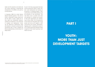 6                                                                           7




               *+4:$*'4("'7J<'1&+@+($#%('4("'#"+($#,>'$*+'                                    B0'14&$'%, '$*+'F+4&'>%/(8'1+%1:+'*4@+']++('
               &%%$' 34/0+0' #"+($#,>#(8' #(' 1&+@+($#(8' $*+'                                43$#@+'1&%6%$#(8'$*+'#"+4:0'%, '1+43+9',&++d
               43*#+@+6+($0'%, '$*+'D.09'N#$*'>%/$*'40'                                      "%69' >%/$*' "+@+:%16+($' 4("' N%&k#(8' %('
               4('43$#@+'14&$(+&T''                                                           $*+' 8&%/("' #(' 3%6]4$#(8' */(8+&' #(' $*+#&'
                                                                                              3%66/(#$#+09'$*+'7J<^BJDC'14("+6#3'4("'
               J(' D+3+6]+&' HIIR' $*+' e(#$+"' P4$#%(0'                                      $*+' 1&%$+3$#%(' %, ' $*+' +(@#&%(6+($T' ;*#0'
               .+(+&4:' B00+6]:>' 48&++"' %(' $*+' (++"' $%'                                  (+N' +"#$#%(' 4#60' $%' 1&%@#"+' 6%&+' ,43$0'
               ,/&$*+&' "#00+6#(4$+' 46%(8' >%/(8' 1+%d                                       4("' +L461:+0' %(' #(#$#4$#@+0' 4("' 1&%3+00d
               1:+' $*+' #"+4:0' %, ' 1+43+9' &+01+3$' ,%&' */d                               +0' $*4$' >%/$*' %&84(#04$#%(0' 4&+' /("+&$4kd
               64(' *$0' 4("' ,/("46+($4:' ,&++"%609'                                      #(8' 4$' @4&#%/0' :+@+:09' ,&%6' $*+' 8&400&%%$0'
               0%:#"4&#$>'4("'"+"#34$#%('$%'$*+'%]A+3$#@+0'                                   $%'$*+'(4$#%(4:'4("'$*+'8:%]4:'034:+T'F%/(8'
               %, ' 1&%8&+00' 4("' "+@+:%16+($9' #(3:/"d
               #(8' $*+' #::+((#/6' D+@+:%16+($' .%4:0'
               4("' 4"%1$+"' 4' &+0%:/$#%(' 1&%3:4#6#(8' $*+'
                                                                                              N%6+(' 4("' 6+(' 4&+' ,/::' 48+($0' #(' $*+#&'
                                                                                              3%66/(#$#+0' 4("' 0%3#+$#+0T' P+@+&$*+:+009'
                                                                                              $4&8+$#(8'>%/$*'#('"+@+:%16+($'1%:#3#+0'#0'
                                                                                                                                                                    PART I
               J($+&(4$#%(4:' F+4&' %, ' F%/$*'O' D#4:%8/+' 4("'                              0$#::'(%$']+#(8'0/,,#3#+($:>'4""&+00+"T'W*#:+'
               /$/4:'e("+&0$4("#(89'3%66+(3#(8'%('GH'                                        &+3%8(#$#%('%, '$*+#&'@4:/+'#0'8&%N#(89'6/3*'
               B/8/0$'HIGITH'                                                                 (++"0'$%']+'"%(+T
Introduction




                                                                                                                                                                   YOUTH :
                                                                                                                                                               MORE THAN JUST
                                                                                                                                                             DEVELOPMENT TARGETS




               HTe(#$+"'P4$#%(0'X+0%:/$#%('B^X!C^a_^GQ_'%, 'GS'D+3+6]+&'HIIR'%, '2&%3:464$#%('%, 'HIGI'40'J($+&(4$#%(4:'F+4&'%, 'F%/$*'h%(:#(+i'P+N'F%&kT'
               ' B@4#:4]:+'4$'NNNT/(T%&8^+(^84^a_^&+0%:/$#%(0T0*$6:'hB33+00+"'c'B/8/0$'HIGIi'
 
