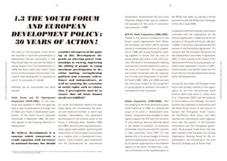 14                                                                                                                                   15




                                                      1.3 THE YOUTH FORUM                                                                                                                                            )%%1+&4$#%(9' 7/64(#$4(' B#"' 4("' ) #0'
                                                                                                                                                                                                                     X+01%(0+9'!"84&"'2#04(#'4("'4('#("+1+("d
                                                                                                                                                                                                                                                                            $*+' D.0' N40' $4k+(' ]>' 0#8(#(8' 4' ,%&64:'
                                                                                                                                                                                                                                                                            14&$(+&0*#1'N#$*'$*+'#::+((#/6')4614#8('


                                                          AND EUROPEAN
                                                                                                                                                                                                                     +($' +@4:/4$#%(' %, ' $*+' E%6+' JJJ' )%(@+($#%('      %, '$*+'eP'#('5/(+'HIIaT
                                                                                                                                                                                                                     N40'1&%"/3+"'#('GRS`T
                                                                                                                                                                                                                                                                            )%%1+&4$#%('N#$*'$*+'!/&%1+4(')%66#00#%('

                                                      DEVELOPMENT POLICY :                                                                                                                                           OP24%P$ -(&./$ P(()*'+.@(,$ =#NDQ4#NNR>$5$
                                                                                                                                                                                                                     ;*4(k0'$%'$*+'1&+@#%/0'#(@%:@+6+($'%, '$*+'
                                                                                                                                                                                                                                                                            3%($#(/+"' N#$*' $*+' (+8%$#4$#%(0' ,%&' $*+'
                                                                                                                                                                                                                                                                            )%$%(%/'B8&++6+($'#('HIII'4("':+"'$%'$*+'

                                                       30 YEARS OF ACTION !                                                                                                                                          =%&/69' >%/$*' %&84(#04$#%(0' ,&%6' B,ŝ'
                                                                                                                                                                                                                     $*+')4&#]]+4('4("'243#,#3'UB)2V'3%/($&#+0'
                                                                                                                                                                                                                                                                            #(3:/0#%('%, '$*+'>%/$*'4&$#3:+'U4&$T'HaV'4("9'
                                                                                                                                                                                                                                                                            #('HII`9'$%'#$0',/&$*+&'#61&%@+6+($'N#$*'$*+'
                                                                                                                                                                                                                     0$4&$+"'4'3%(0%:#"4$+"'1&%3+00'%, '3%%1+&4d            &+@#0#%('%, '$*+'24&$(+&0*#1'B8&++6+($T'F=5'
                                                      ;*+' N%&k' %, ' $*+' !/&%1+4(' F%/$*' =%&/6'                                     consider all aspects of the qual-                                             $#%('#('GRSa'N#$*'>%/(8'!/&%1+4(09'N%&kd               3%($43$0'N#$*'$*+'!/&%1+4('24&:#46+($':+"'
                                                      *40'&+0/:$+"'#('#61%&$4($'43*#+@+6+($0'#('                                       ity of life. Development de-                                                  #(8' $%8+$*+&' $%' +(0/&+' $*4$' $*+' @%#3+' %, '      $*+'D+@+:%16+($')%66#$$++9'#('C+1$+6]+&'
                                                      "+@+:%16+($' 1%:#3#+09' 14&$#3/:4&:>' #(' $*4$'                                  pends on altering power rela-                                                 >%/(8'1+%1:+'N40'*+4&"'#('$*+'E%6+'1&%d                HIIc9'$%'0$4&$'4'0$/">'%('$*+'#6143$'%, '!e'
                                                      $*+>'0*%/:"'$4k+'#($%'433%/($'$*+'(++"0'%, '                                     tionships in society, improving                                               3+00T';*+'&+0/:$'%, '$*+'0/]0+M/+($':%]]>#(8'          D+@+:%16+($'2%:#3#+0'%('>%/(8'1+%1:+9'3/&d
Part I - Youth : More than just development targets




                                                                                                                                                                                                                                                                                                                                Part I - Youth : More than just development targets
                                                      >%/(8' 1+%1:+T' C#(3+' #$0' +0$4]:#0*6+($' #('                                   the ability of people to enjoy                                                N%&k'N40'$*+'3%(3&+$+'&+,+&+(3+'$%'>%/$*'#('           &+($:>'/("+&'1&+14&4$#%(T'=/&$*+&9'#('HIIc9'
                                                      GRcS9'$*+'=%&/6'U]43k'$*+('34::+"'m'F%/$*'                                       maximum participation in de-                                                  $*+'E%6+'J<')%(@+($#%(T';*#0'3%%1+&4$#%('              )%66#00#%(+&'E%/#0'#3*+:'#(@#$+"'$*+'F=5'
                                                      =%&/6'%, '$*+'!/&%1+4(')%66/(#$#+0'nV'"+d                                        cision making, strengthening                                                  N40' ,/&$*+&' ,%&64:#0+"' N#$*' $*+' %&84(#04d         $%'A%#('$*+')#@#:'C%3#+$>'C$4k+*%:"+&0'.&%/1'
                                                      3#"+"'$%'*4@+'"+@+:%16+($'3%d%1+&4$#%('40'                                       political and economic self-re-                                               $#%('%, '$*&++'A%#($'B00+6]:#+0'%, '$*+'B)2d           N#$*#('D.'D+@+:%16+($T
                                                      %(+'%, '#$0'3%&+'4&+40'%, '#($+&+0$T'                                            liance and independence, as                                                   !)'F%/$*'UGRRI9'GRRQ9'4("'GRR`V'4("'N#$*'
                                                                                                                                       well as ensuring the extension                                                $*+'3%($#(/%/0'&+M/+0$',%&'$*+'&+3%8(#$#%('            D/&#(8'$*#0':40$'1*40+9'$*+'!/&%1+4('F%/$*'
                                                      B3$#@#$#+0' 34(' ]+' 0/664 +"' #($%' $*&++'                                    of social rights such as educa-                                               %, '>%/(8'1+%1:+'40'14&$(+&0'#('4::'4&+40'%, '         =%&/6'N40'43$#@+:>'#(@%:@+"'#('$*+'%&84(#d
                                                      1+&#%"0'O                                                                        tion. A prerequisite must be to                                               3%61+$+(3+'%, '$*+')%(@+($#%(T                         04$#%(' %, ' $*+' ,#&0$' B,"d!/&%1+' F%/$*'
                                                                                                                                       ensure that all basic human                                                                                                          C/66#$' N*#3*' $%%k' 1:43+' #(' E#0]%(' ,&%6'
                                                      -(&./$ 0('&1$ +,9$ %P$ ?*:*;()1*,.$                                              needs are fulﬁlled.5                                                                                                                 `' $%' c' D+3+6]+&' HIIc' 4("' $*+' ,%::%Nd/1'
                                                      P(()*'+.@(,$ =#NCD4#NDR>$5' B' ,#&0$' &+0%d                                                                                                                    S;(M+;$ P(()*'+.@(,$ =#NNQ4!""D>$5' W#$*'              %, '$*+'!edB,"'5%#($'C$&4$+8>T';*+'F%/$*'
                                                      :/$#%(' N40' 4"%1$+"' #(' GRcR' 4("' 84@+' $*+'                                  Y, '3%/&0+'$*#0'"+,#(#$#%('(++"0'$%']+'&+4"'                                  $*+'6+&8#(8'%, '$*+'$*&++'+L#0$#(8'!/&%1+4('           C/66#$'N40'%&84(#0+"'#('14&$(+&0*#1'N#$*'
                                                      ]40+'$%'0$4&$'$%'4"@%34$+',%&'4'0$&%(8+&'&%:+'                                   $%"4>' $4k#(8' #($%' 3%(0#"+&4$#%(' $*+' 1%:#$#d                              F%/$*'2:4$,%&60'#('GRRa9'F=5'N#"+(+"'$*+'              $*+' P%&$*dC%/$*' )+($&+' %, ' $*+' )%/(3#:' %, '
                                                      %, ' P.Y0' 4("' F%/$*' #(' "+@+:%16+($' 3%%1d                                    34:' 4("' *#0$%":' 6%6+($' #(' N*#3*' N40'                                 03%1+' %, ' #$0' 43$#%(' #(' "+@+:%16+($' 3%%1d        !/&%1+9' $*+' 2%&$/8/+0+' F%/$*' )%/(3#:9'
                                                      +&4$#%(T' B$' $*+' F%/$*' =%&/6g0' !L+3/$#@+'                                    &+:+40+"T' P+@+&$*+:+009' $*#0' 48&++6+($'                                    +&4$#%(T')%%1+&4$#%('N40'+(:4&8+"'$%'%$*+&'            $*+' 24(dB,"(' F%/$*' e(#%(9' 4("' %$*+&'
                                                      )%66#$$++' #(' P%@+6]+&' GRSH9' $*+' 6+6d                                        :4#"'$*+']40#0',%&'$*+'1%:#$#34:'43$#%('%, '$*+'                              &+8#%(0']+>%("'$*+'B)29'N#$*'$*+'#(3:/0#%('            (4$#%(4:'4("'#($+&(4$#%(4:'>%/$*'%&84(#04d
                                                      ]+&0' 48&++"' %(' $*+' ,%::%N#(8' "+,#(#$#%(' %, '                               =%&/6' #(' ,%::%N#(8' >+4&0T' K+$N++(' GRSH'                                  %, 'E4$#('B6+ŝ'B0#4'4("'$*+'B&4]'W%&:"'            $#%(09' N#$*' $*+' 0/11%&$' %, ' $*+' !/&%1+4('
                                                      "+@+:%16+($'O                                                                    4("'GRS`9'0+6#(4&0'N+&+'%&84(#0+"'4("'1%d                                     #(' $*+' .:%]4:' )%d%1+&4$#%(' )%d%&"#(4$#%('          )%66#00#%(' 4("' $*+' 2%&$/8/+0+' 8%@+&(d
                                                                                                                                       0#$#%('141+&0'N+&+'"&4,$+"9'1%0#$#%(#(8'$*+'                                  )%66#$$++9'4'$%%:'$%'N%&k'N#$*'F=5'14&$(+&0'           6+($T';*+'!/&%1+4('F%/$*'=%&/6'*40'4:0%'
                                                      We believe development is a                                                      F%/$*'=%&/6'%, '$*+'!/&%1+4(')%66/(#$#+0'                                     #(' %$*+&' 3%($#(+($0T' C#(3+' GRRc9' F=5' *40'        ]++('#(@%:@+"'#('$*+'!/&%1+4(')#@#:'C%3#+$>'
                                                      concept which transcends a                                                       40' 4' 3&+"#]:+' 43$%&' #(' "+@+:%16+($' 3%%1d                                "+@%$+"'Gj'%, '#$0'4((/4:']/"8+$'$%',#(4(3+'           Y&84(#04$#%(' C$++&#(8' .&%/1' ,%&' $*+' #6d
                                                      crude equation with increases                                                    +&4$#%(T' ):%0+' 3%($43$0' N+&+' +0$4]:#0*+"'                                 >%/$*d:+"'"+@+:%16+($'1&%A+3$0'34&&#+"'%/$'            1:+6+($4$#%(' 4("' 6%(#$%&#(8' %, ' $*+' 5%#($'
                                                      in national income, but should                                                   N#$*' $*+' )%66#00#%(+&' ,%&' J($+&(4$#%(4:'                                  ]>'#$0'14&$(+&'%&84(#04$#%(0'#('$*+'"#,,+&+($'         B,"d!e'C$&4$+8>'4("'#$0'B3$#%('2:4(T''
                                                                                                                                                                                                                     &+8#%(0'%, '$*+'N%&:"T'=/&$*+&6%&+9'4'01+d
                                                      `T'F%/$*'=%&/6'%, '$*+'!/&%1+4(')%66/(#$#+0'UGRSHV'!"#$%&'"(#)*+&,-./+&012&3("3"+04+&(.50(2-15&$%.&6#("3.01&7"))#1-$8*+&7"1$(-9#$-"1&$"&2.,.4"3).1$9'4"%1$+"
                                                                                                                                                                                                                     3#4:'3%66#$6+($'%('$*+'#61:+6+($4$#%('%, '
                                                      ' 4$'$*+'!L+3/$#@+')%66#$$++'`da'P%@+6]+&'GRSH
 
