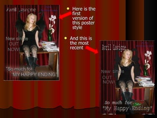 Here is the first version of this poster style  And this is the most recent 