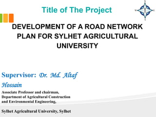 Development of a road network plan for sylhet agricultural university ...
