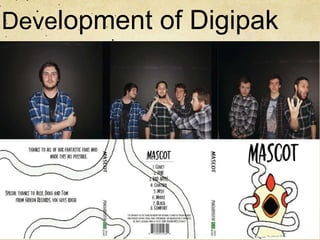 Development of Digipak
 