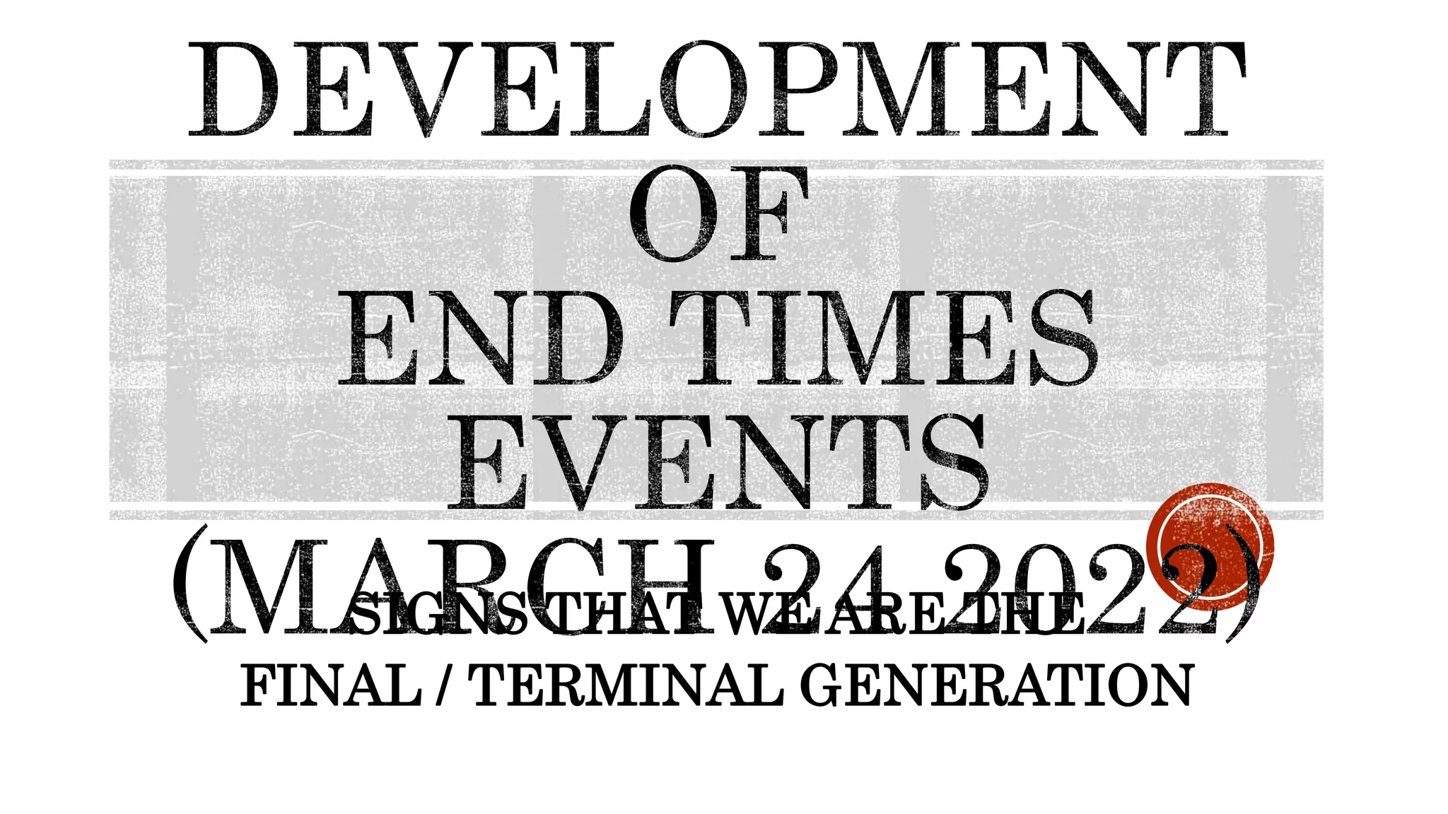 Living in the End Times Events: Signs that we are the Last Generation | PPTX