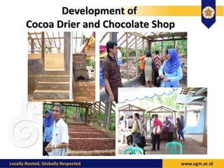 Development ofDevelopment of
Cocoa Drier and Chocolate ShopCocoa Drier and Chocolate Shop
 