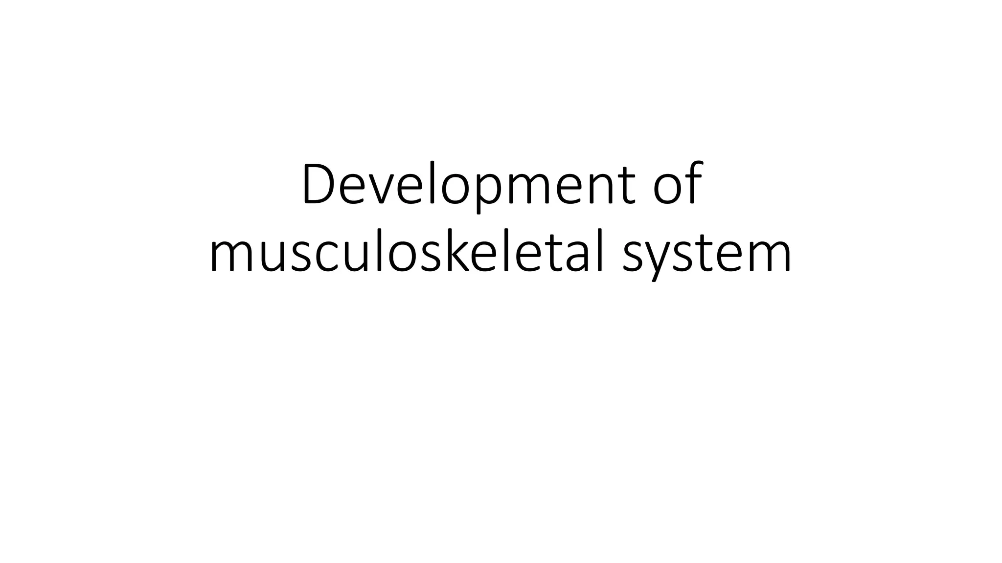 Development of Musculo skeletal system.pptx