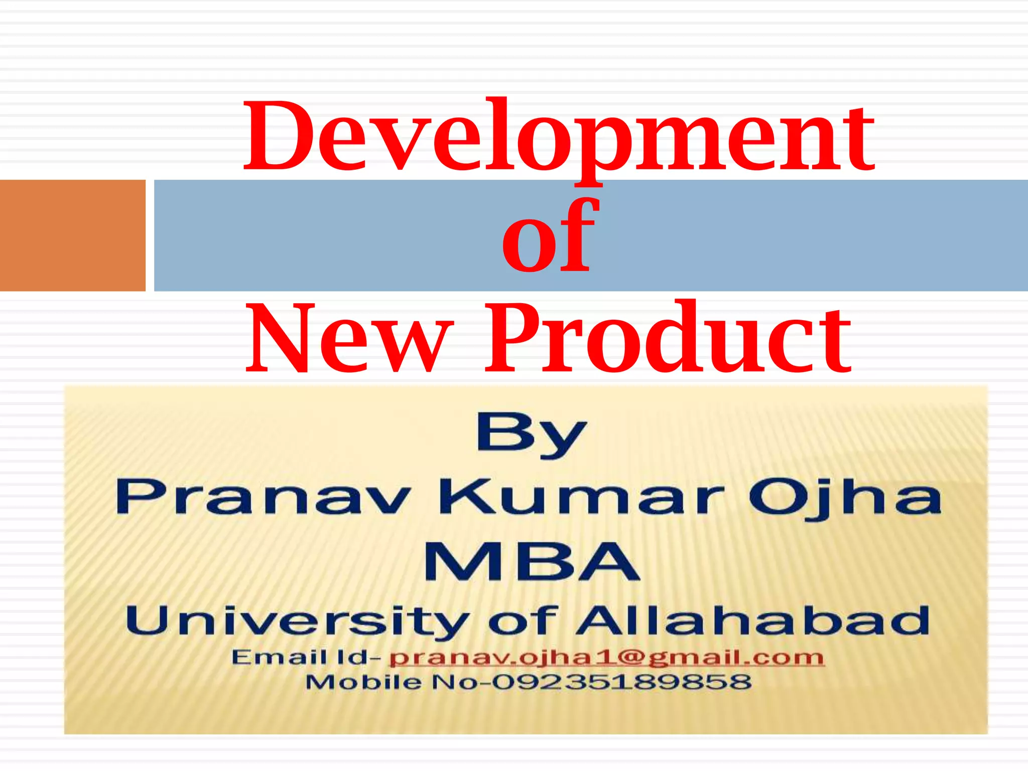 Development
     of
New Product
 