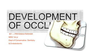 BY --- PRIYANKA PARIHAR
MDS 1st yr
Dept of Conservative Dentistry
& Endododontic
1
 