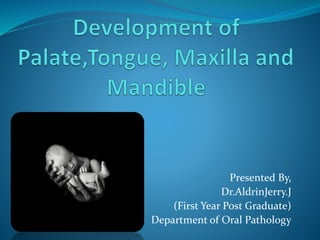 Presented By,
Dr.AldrinJerry.J
(First Year Post Graduate)
Department of Oral Pathology
 