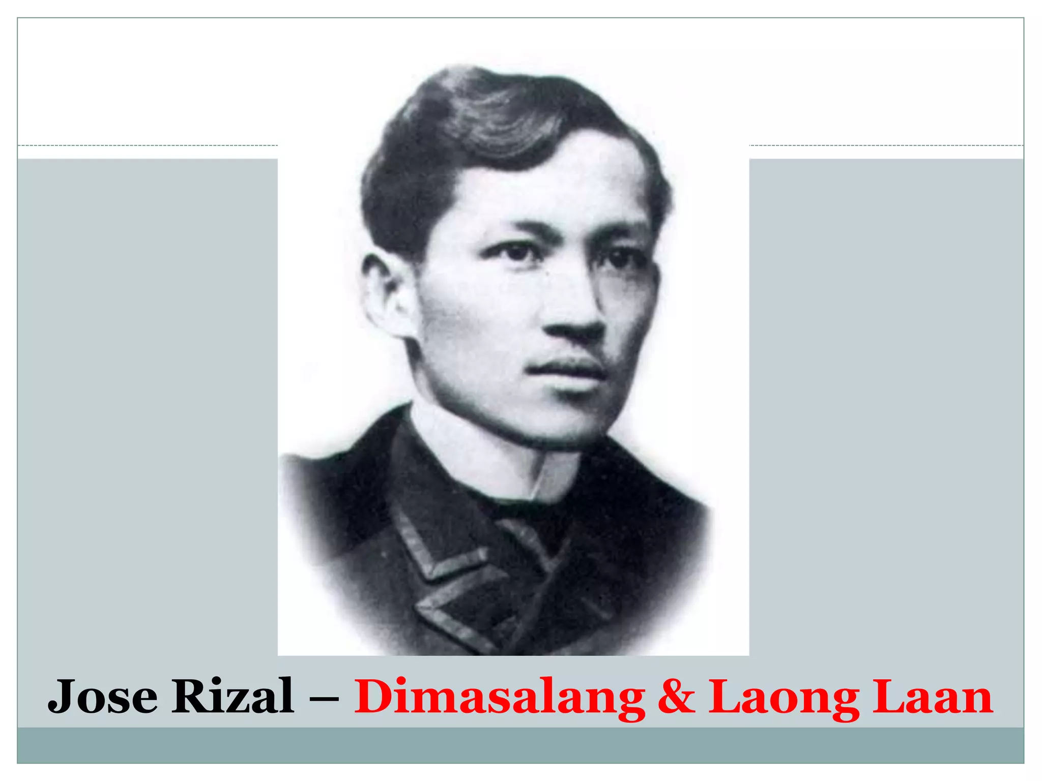 Jose Rizal – Dimasalang & Laong Laan
 