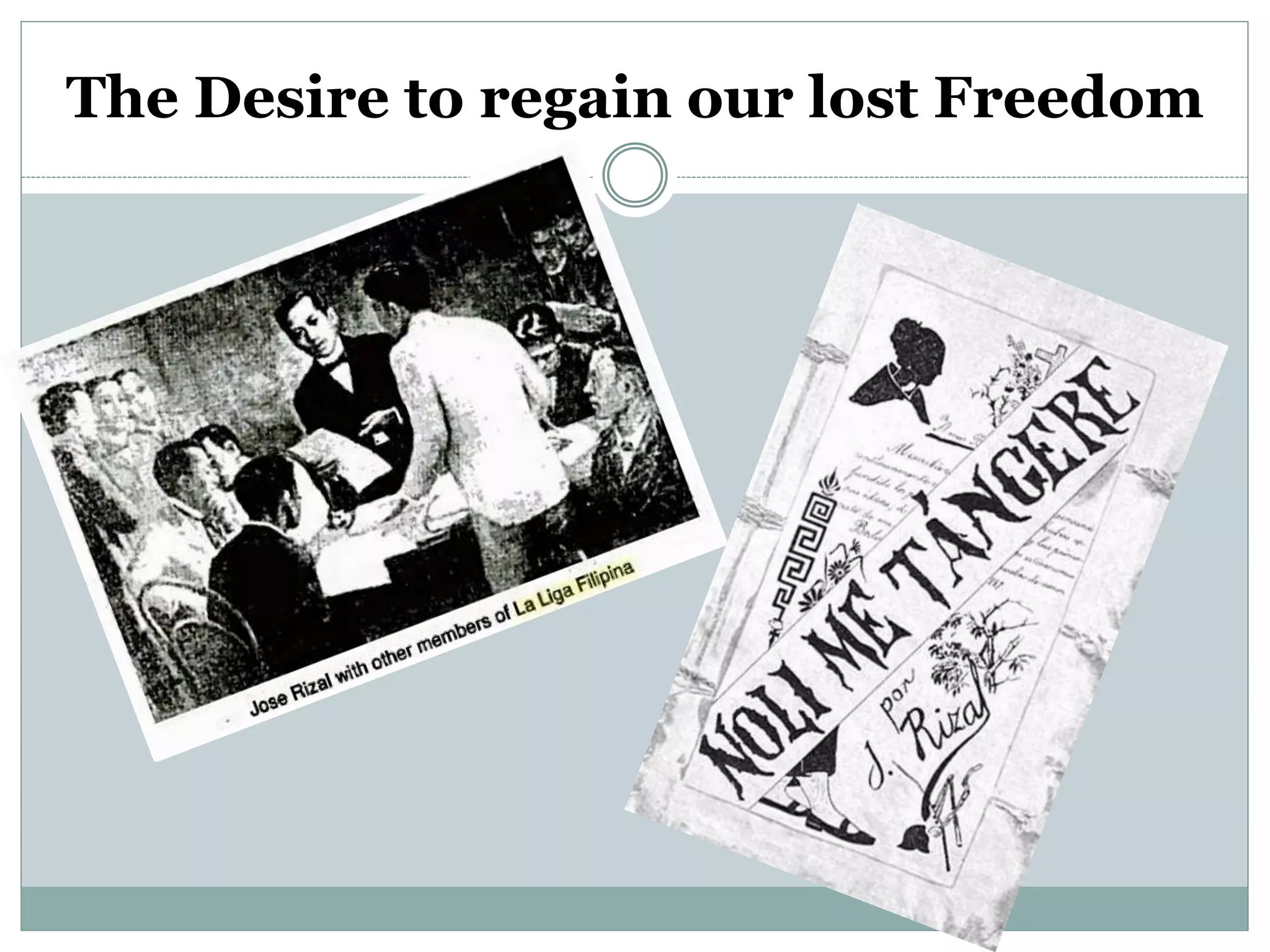 The Desire to regain our lost Freedom
 
