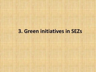 3. Green initiatives in SEZs 