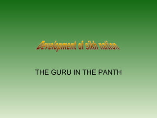 THE GURU IN THE PANTH
 