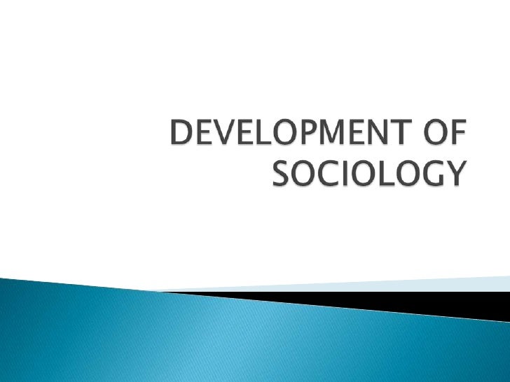 Development of sociology