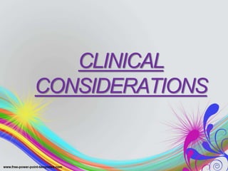 CLINICAL
CONSIDERATIONS
 