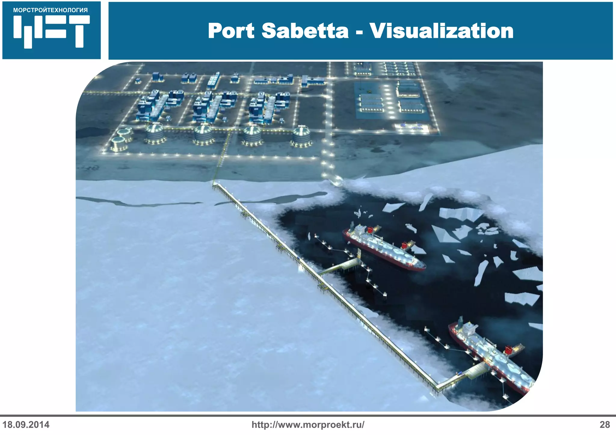 МОРСТРОЙТЕХНОЛОГИЯ 
Для продуктов нефтепереработки используется транспорт: 
Трубопроводный 
Железнодорожный 
Речной 
Port Sabetta - Visualization 
http://www.morproekt.ru/ 
28 
18.09.2014  