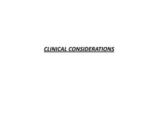 CLINICAL CONSIDERATIONS

 