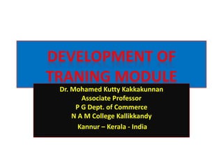 Dr. Mohamed Kutty Kakkakunnan
Associate Professor
P G Dept. of Commerce
N A M College Kallikkandy
Kannur – Kerala - India
 