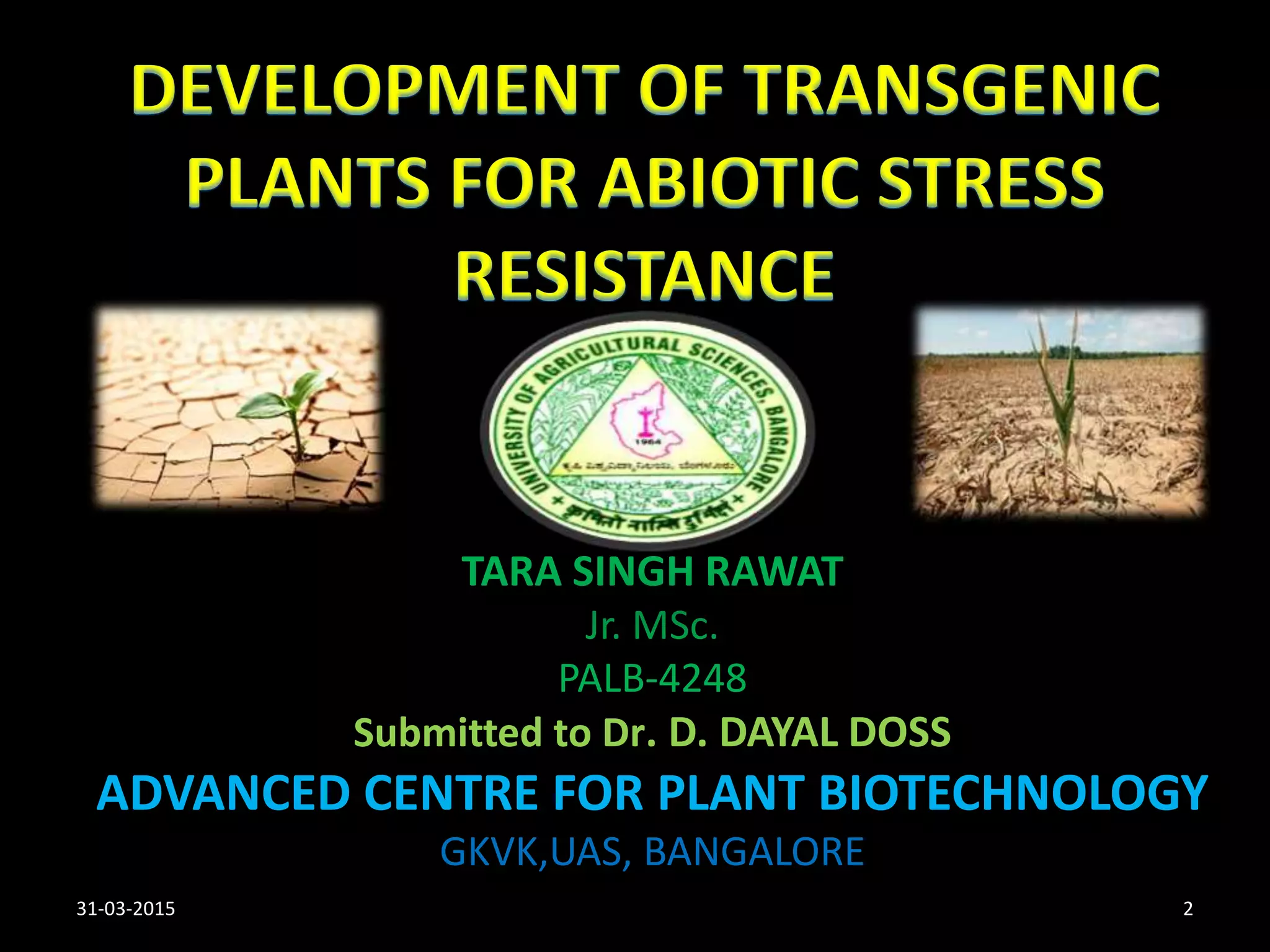 Development of transgenic plants for abiotic stress resistance | PPTX