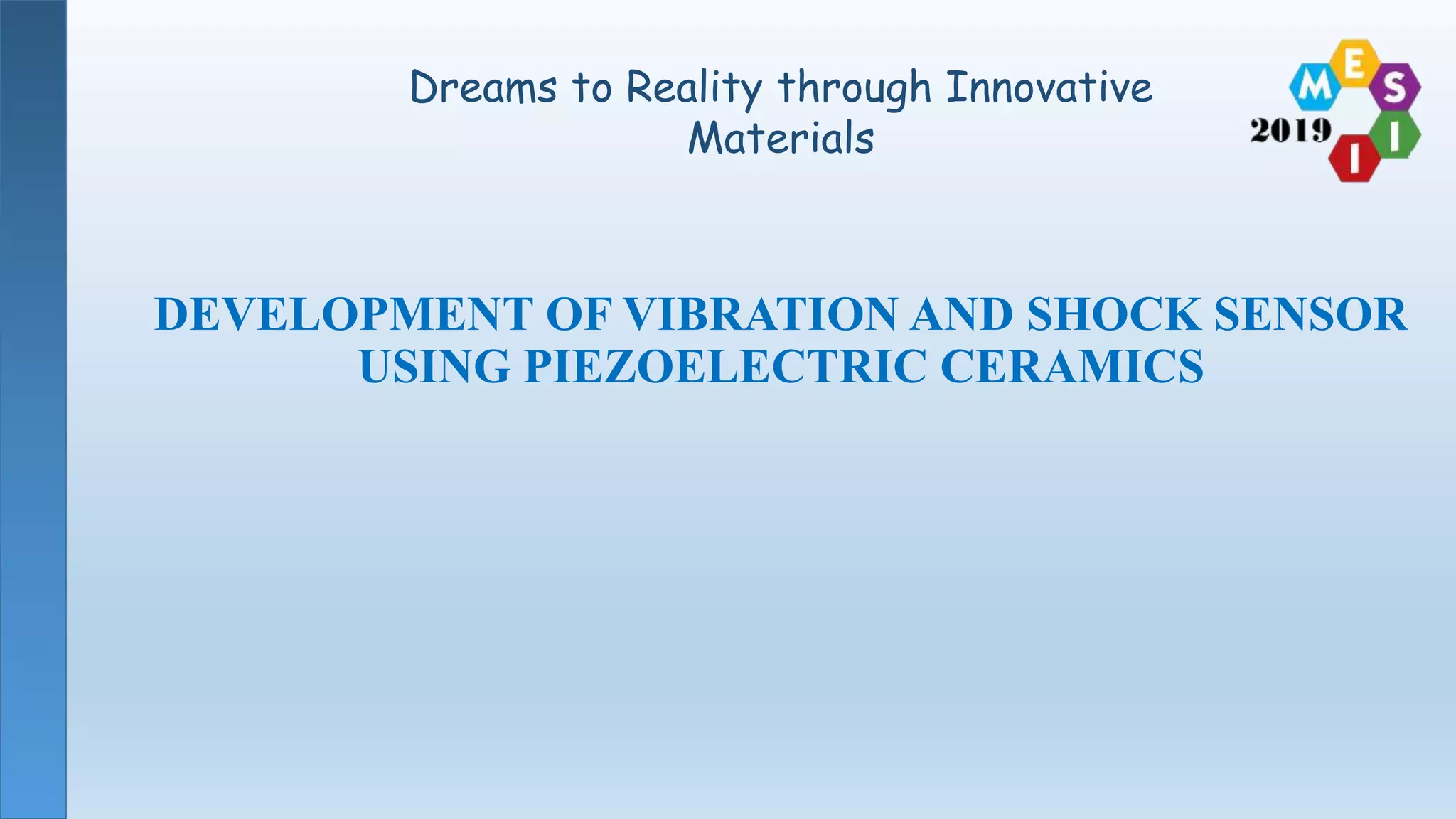 Development of vibration and shock sensor using PZT ceramics PPT