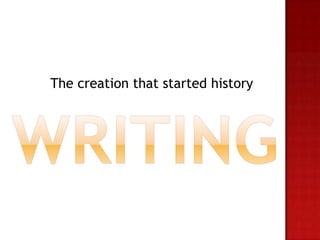 The creation that started history

 