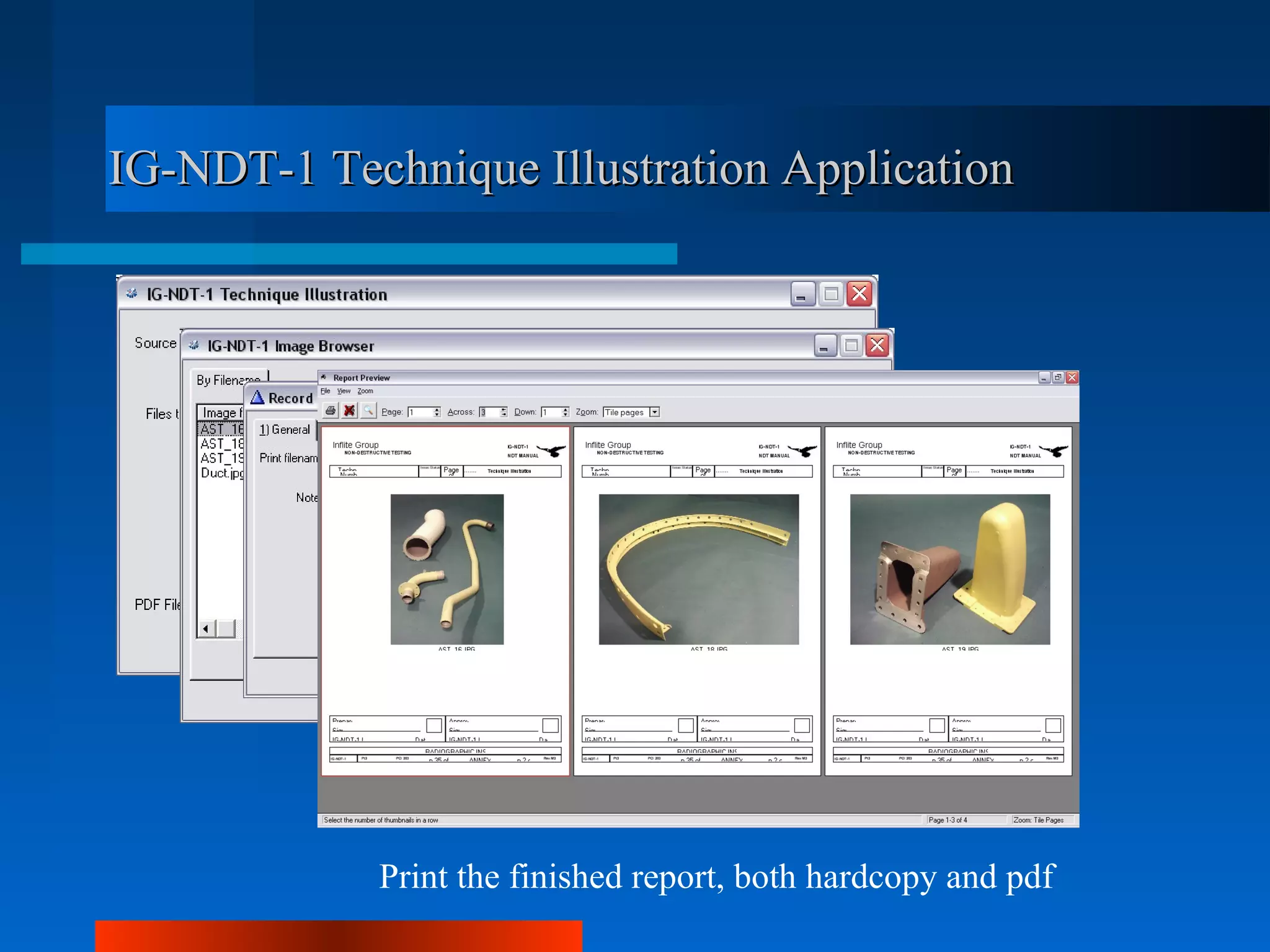 IG-NDT-1 Technique Illustration Application




            Print the finished report, both hardcopy and pdf
 