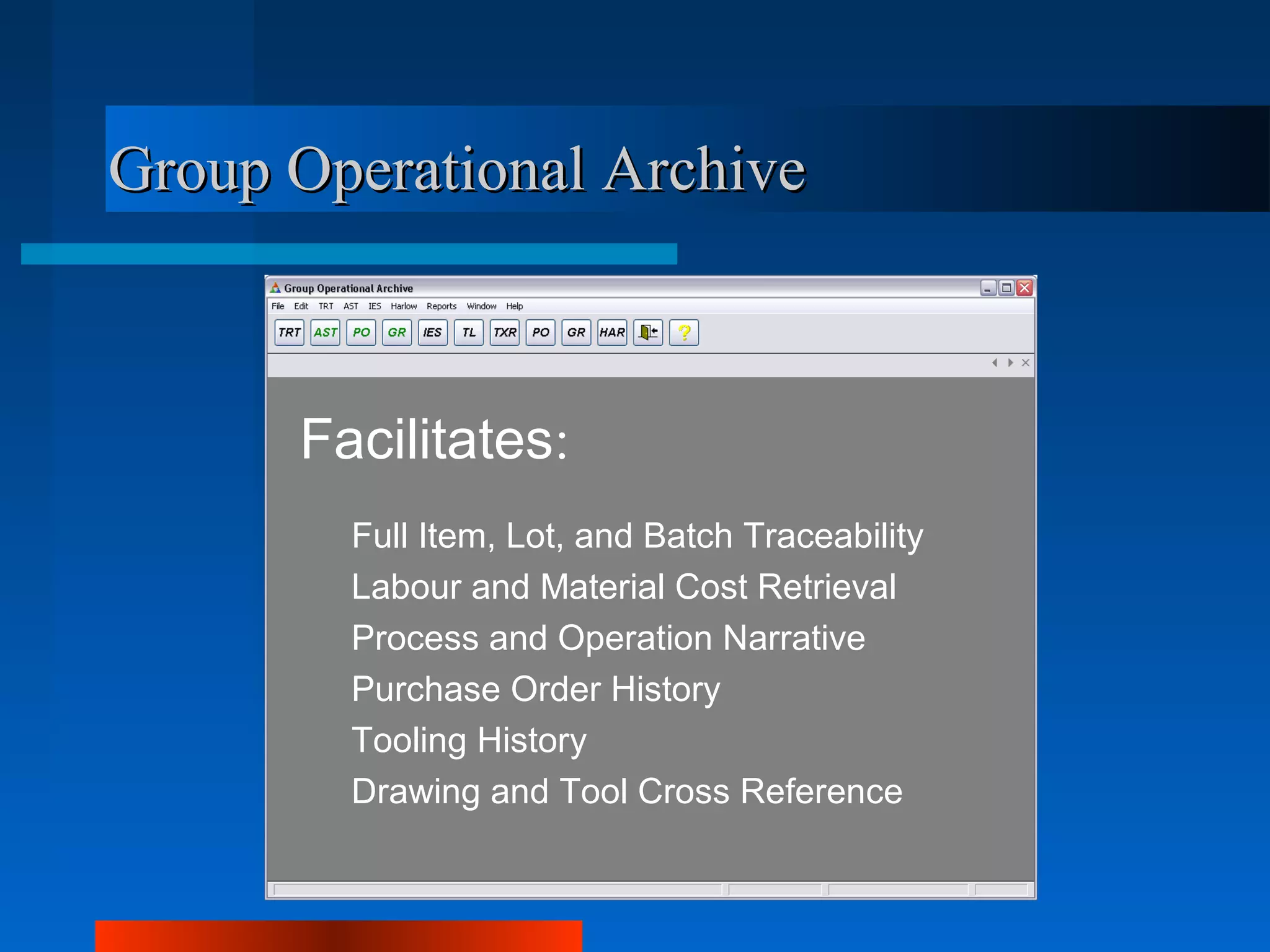 Group Operational Archive



      Facilitates:
        Full Item, Lot, and Batch Traceability
        Labour and Material Cost Retrieval
        Process and Operation Narrative
        Purchase Order History
        Tooling History
        Drawing and Tool Cross Reference
 
