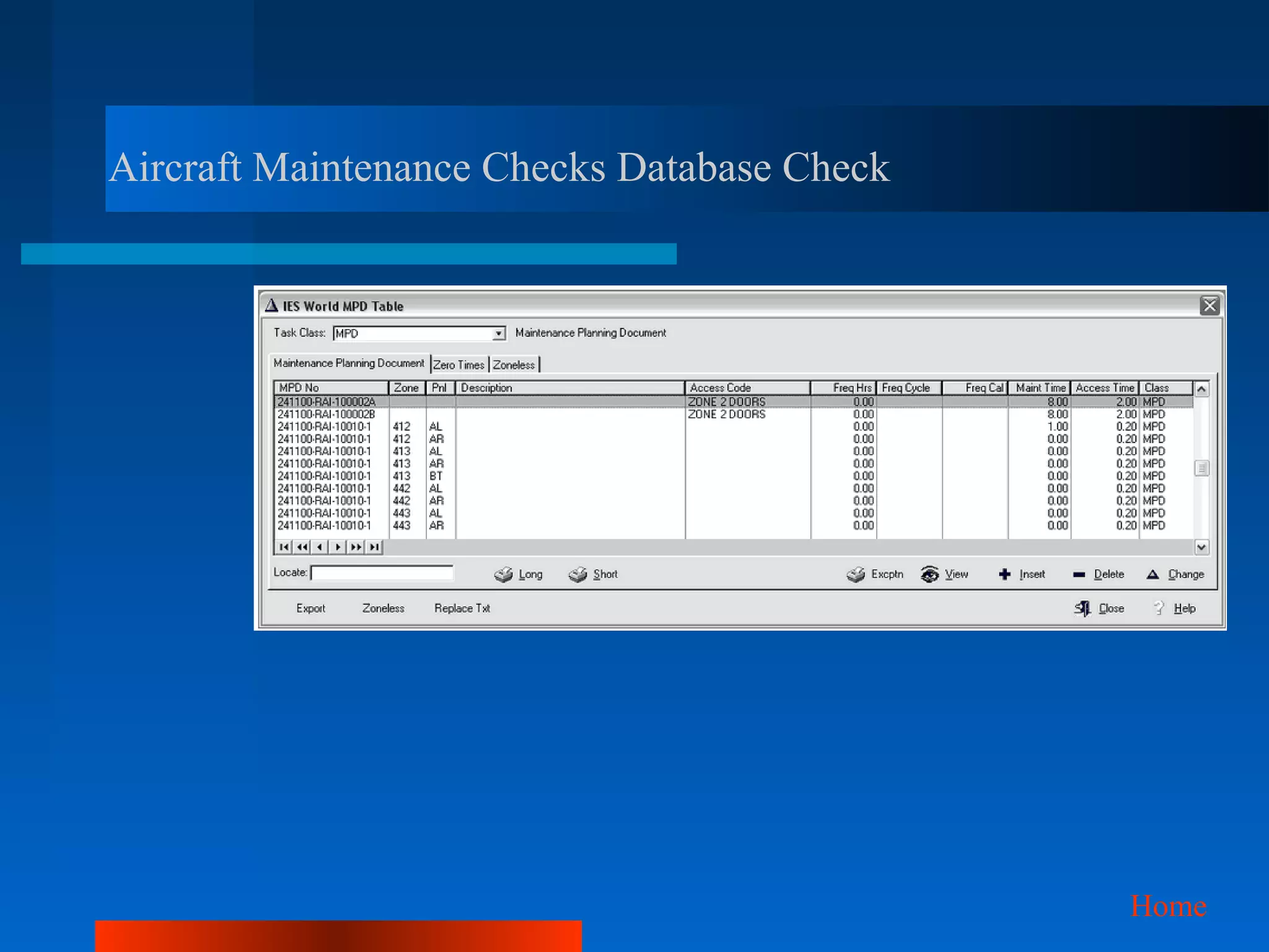 Aircraft Maintenance Checks Database Check




                                             Home
 