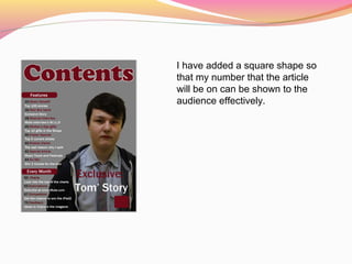 I have added a square shape so
that my number that the article
will be on can be shown to the
audience effectively.
 