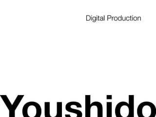 Digital Production

 
