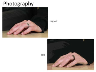 Photography 
original 
edit 
 