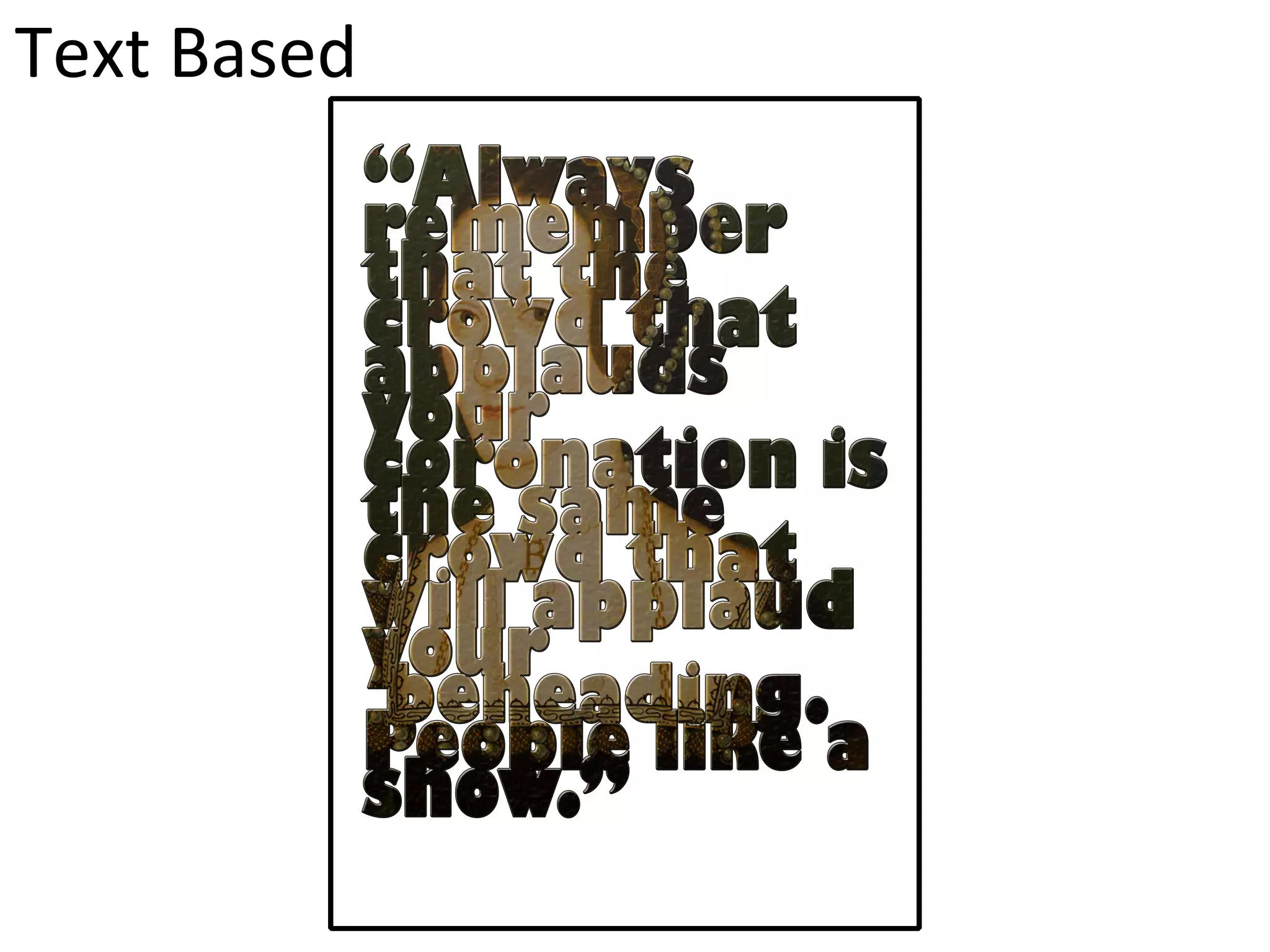 Text Based 
 