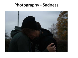 Photography - Sadness 
 