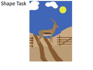 Shape Task
 