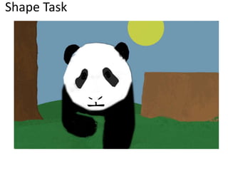 Shape Task
 