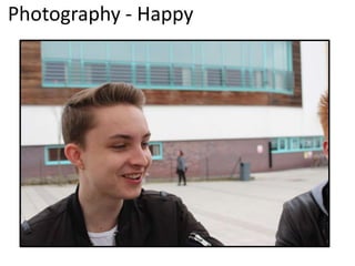 Photography - Happy
 