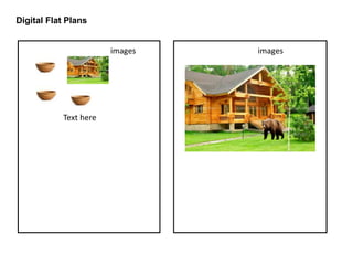 Digital Flat Plans
Text here
images images
 
